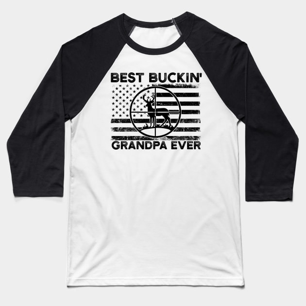 Funny Deer Hunting Grandpa Best Buckin Grandpa Ever Baseball T-Shirt by mittievance